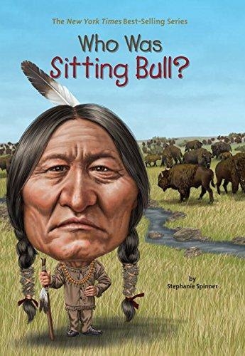 WHO WAS SITTING BULL? | 9780448479651 | STEPHANIE SPINNER