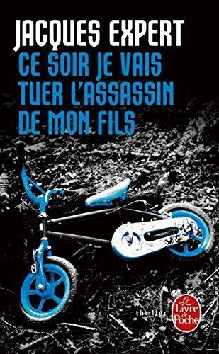 CE SOIR JE VAIS TUER L'ASSASSIN DE MON FILS | 9782253157236