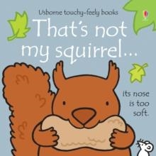THAT'S NOT MY SQUIRREL | 9781409596431 | FIONA WATT