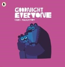 GOODNIGHT EVERYONE | 9781406373226 | CHRIS HAUGHTON