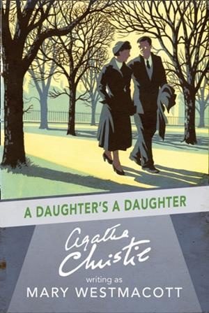A DAUGHTER’S A DAUGHTER | 9780008131425 | AGATHA CHRISTIE