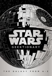 STAR WARS GEEKTIONARY | 9781405284790 | STAR WARS