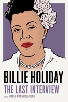 BILLIE HOLLIDAY: THE LAST INTERVIEW | 9781612196749 | BILLIE HOLIDAY