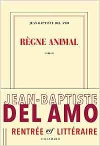 REGNE ANIMAL | 9782070179695 | JEAN-RAPTISTE DEL AMO