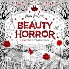 THE BEAUTY OF HORROR | 9781631407284 | ALAN ROBERT