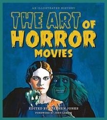 THE ART OF HORROR MOVIES | 9781495064845 | STEPHEN JONES