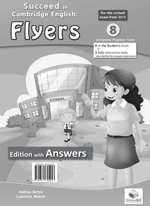 YLE SUCCEED IN FLYERS-2018 FORMAT-8 TESTS -TB AND ANSWERS | 9781781645048