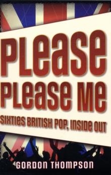 PLEASE PLEASE ME | 9780195333251 | GORDON THOMPSON