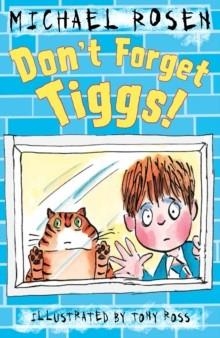DON'T FORGET TIGGS! | 9781783442690 | MICHAEL ROSEN