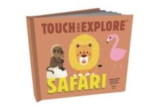 TOUCH AND EXPLORE: SAFARI | 9782745981806 | XAVIER DENEUX
