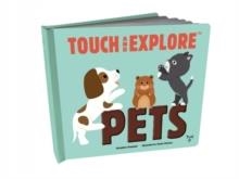 TOUCH AND EXPLORE: PETS | 9782745981790 | XAVIER DENEUX