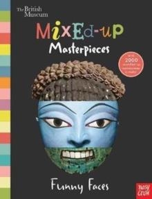 BRITISH MUSEUM: MIXED-UP MASTERPIECES, FUNNY FACES | 9781788000796 | VA