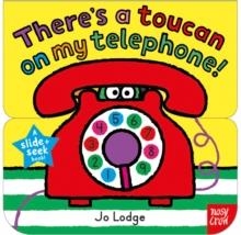 THERE'S A TOUCAN ON MY TELEPHONE | 9780857633699 | JO LODGE