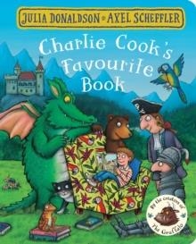 CHARLIE COOK'S FAVOURITE BOOK BOARD BOOK | 9781509830428 | JULIA DONALDSON