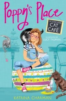 POPPY'S PLACE 1: THE HOME-MADE CAT CAFÉ | 9781847156723 | KATRINA CHARMAN