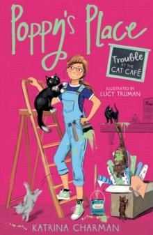 POPPY'S PLACE 1: TROUBLE AT THE CAT CAFÉ | 9781847157157