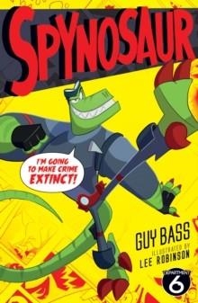 SPYNOSAUR 01: SPYNOSAUR | 9781847157164 | GUY BASS