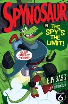 SPYNOSAUR 03: IN THE SPY'S THE LIMIT! | 9781847158147 | GUY BASS