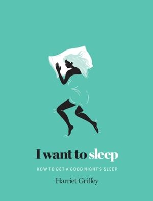 I WANT TO SLEEP | 9781742709314 | HARRIET GRIFFEY