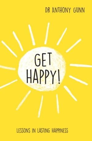 GET HAPPY! | 9781743790069 | ANTHONY GUNN