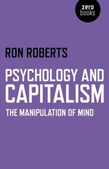 PSYCHOLOGY AND CAPITALISM | 9781782796541 | RON ROBERTS