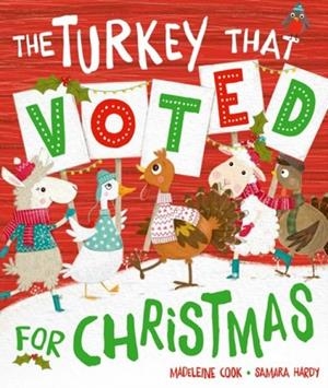 THE TURKEY THAT VOTED FOR CHRISTMAS | 9780192765956 | MADELEINE COOK