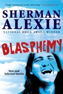 BLASPHEMY | 9780802121752 | SHERMAN ALEXIE