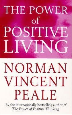 POWER OF POSITIVE LIVING, THE | 9780749308216 | NORMAN PEALE