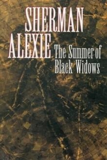 THE SUMMER OF BLACK WIDOWS | 9781882413348 | SHERMAN ALEXIE