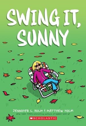 SWING IT, SUNNY | 9780545741729 | JENNIFER L. HOLM