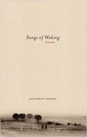 SONGS OF WAKING: POEMS | 9780692562338 | JONATHAN SIMONS