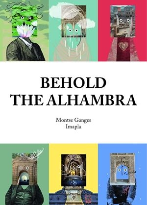 BEHOLD THE ALHAMBRA | 9788417188016 | Ganges, Montse;Imapla