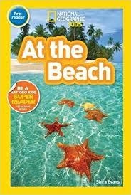 NATIONAL GEOGRAPHIC READERS LEVEL PRE-READER: AT THE BEACH | 9781426328077 | SHIRA EVANS