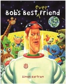 BOB'S BEST EVER FRIEND | 9781840119398 | SIMON BARTRAM