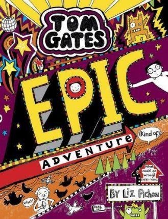 TOM GATES 13: EPIC ADVENTURE | 9781407168050 | LIZ PICHON