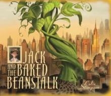 JACK AND THE BAKED BEANSTALK | 9781848772373 | COLIN STIMPSON