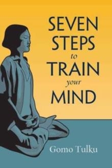 SEVEN STEPS TO TRAIN YOUR MIND | 9781614292265 | GOMO TULKU