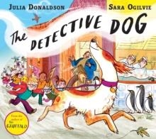 THE DETECTIVE DOG PB | 9781509801602 | JULIA DONALDSON
