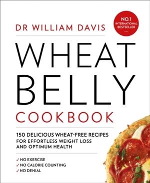 WHEAT BELLY COOKBOOK | 9780008117573 | WILLIAM DAVIS