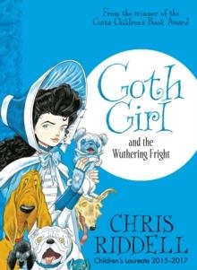 GOTH GIRL 03 AND THE WUTHERING FRIGHT  | 9781447277910 | CHRIS RIDDELL