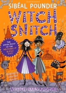 WITCH SNITCH 5: THE INSIDE SCOOP ON THE WITCHES OF RITZY CITY | 9781408892046 | SIBEAL POUNDER