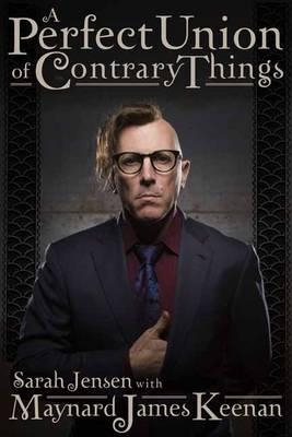 A PERFECT UNION OF CONTRARY THINGS | 9781495024429 | MAYNARD JAMES KEENAN