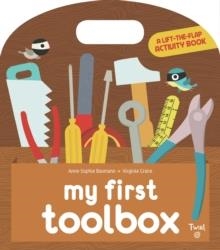 MY FIRST TOOLBOX | 9791027600748 | ANNE-SOPHIE BAUMANN ILLUSTRATED BY VIRGINIE GRAIR
