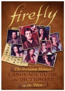 FIREFLY : THE GORRAMN SHINIEST DICTIONARY AND PHRASEBOOK IN THE 'VERSE | 9781783298617 | MONICA VALENTINELLI