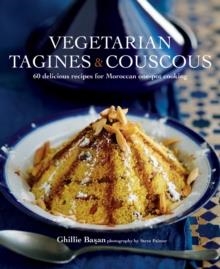 VEGETARIAN TAGINES AND COUSCOUS | 9781849754323 | GHILLIE BASAN