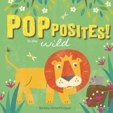 POPPOSITES IN THE WILD | 9781626867659 | BOB DALY