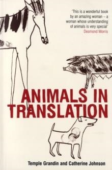 ANIMALS IN TRANSLATION : THE WOMAN WHO THINKS LIKE A COW | 9780747566694