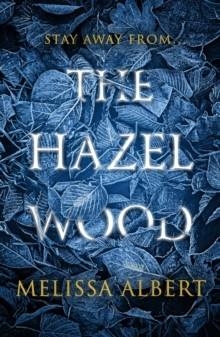 HAZEL WOOD, THE | 9780141388663 | MELISSA ALBERT