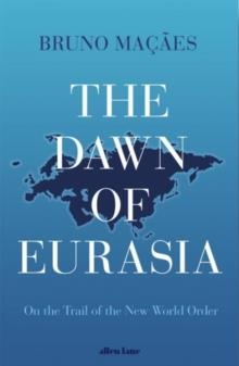 THE DAWN OF EURASIA | 9780241309254 | BRUNO MAÇÃES