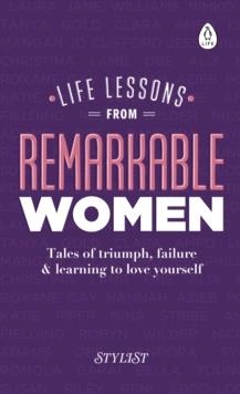 LIFE LESSONS FROM REMARKABLE WOMEN | 9780241322826 | STYLIST MAGAZINE